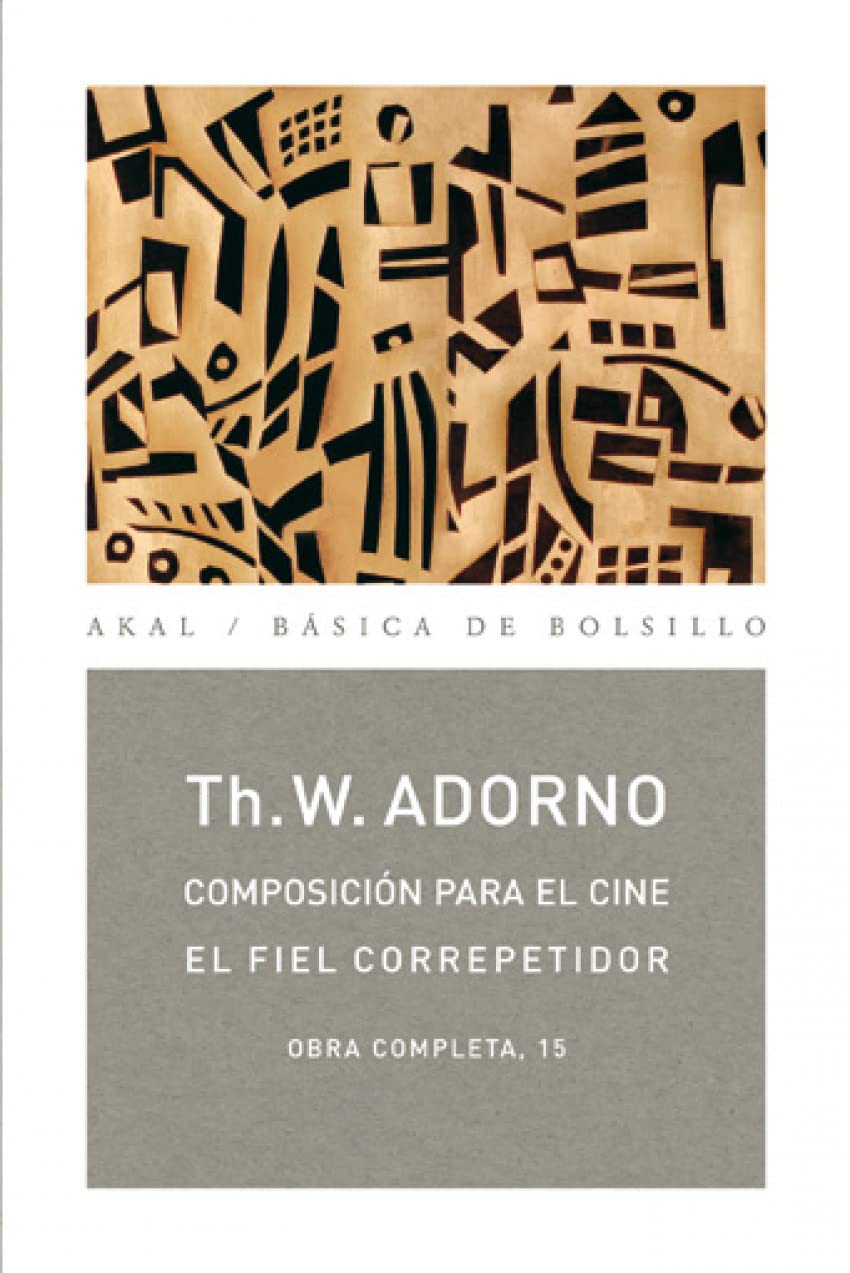 Composición para el cine : el fiel correpetidor : obra completa 15 Philosophy