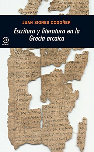 Escritura y literatura en la Grecia arcaica (Universitaria, Band 235) Historical Fiction
