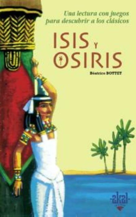 Isis y Osiris (Para descubrir a los clásicos, Band 8) Social Sciences