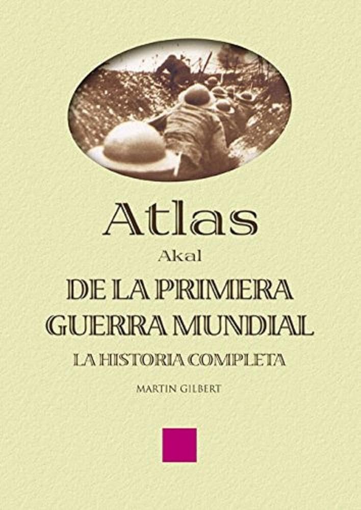 Atlas Akal de la Primera Guerra Mundial/ The Routledge Atlas of the First World War book