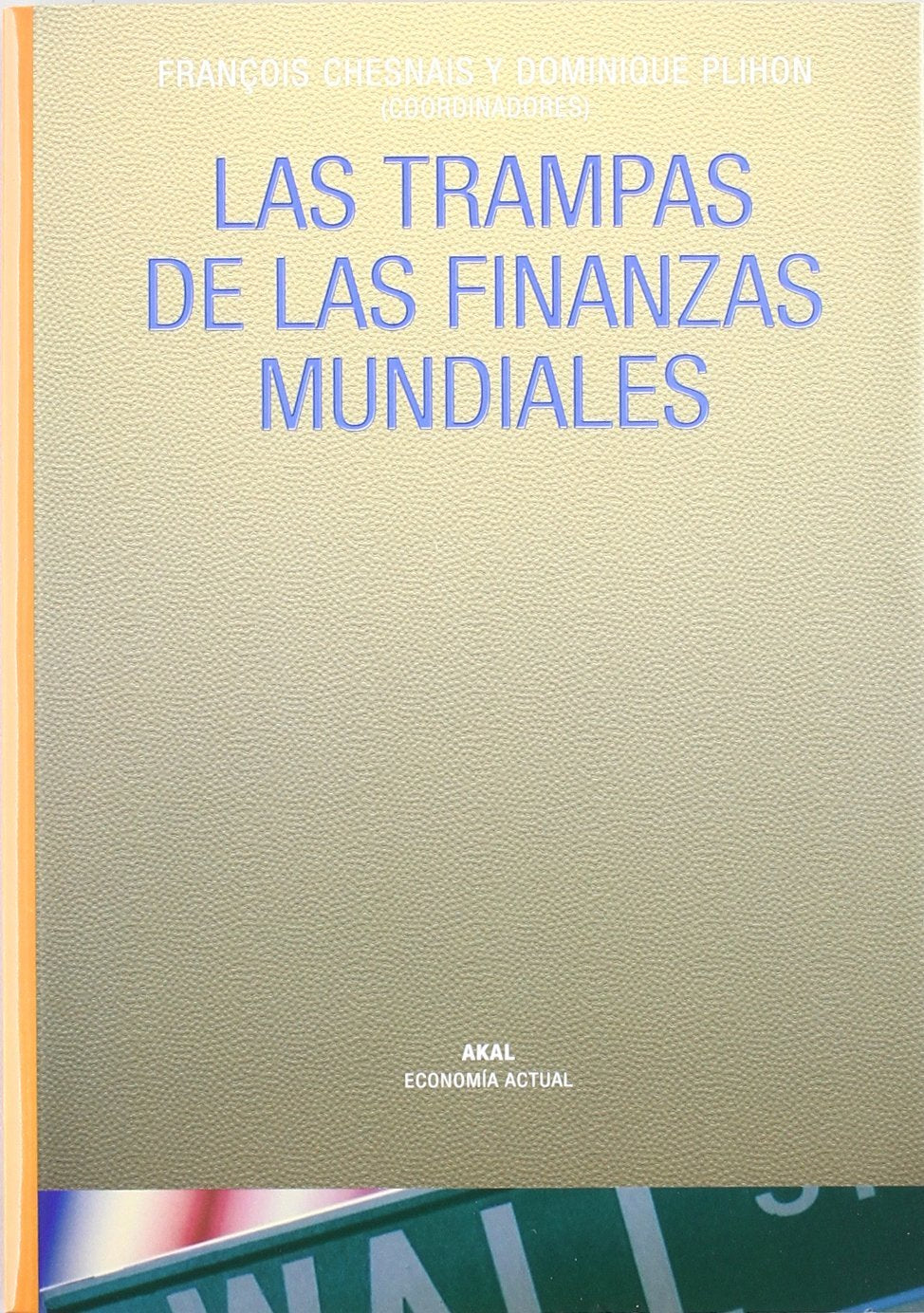 Las trampas de las finanzas mundiales (Economía actual, Band 6) Business, Finance & Career