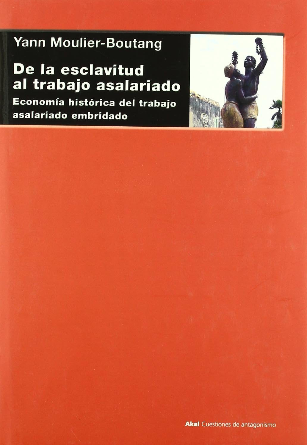 De la esclavitud al trabajo asalariado : economía histórica del trabajo asalariado embridado (Cuestiones de antagonismo, Band 45) Business, Finance & Career