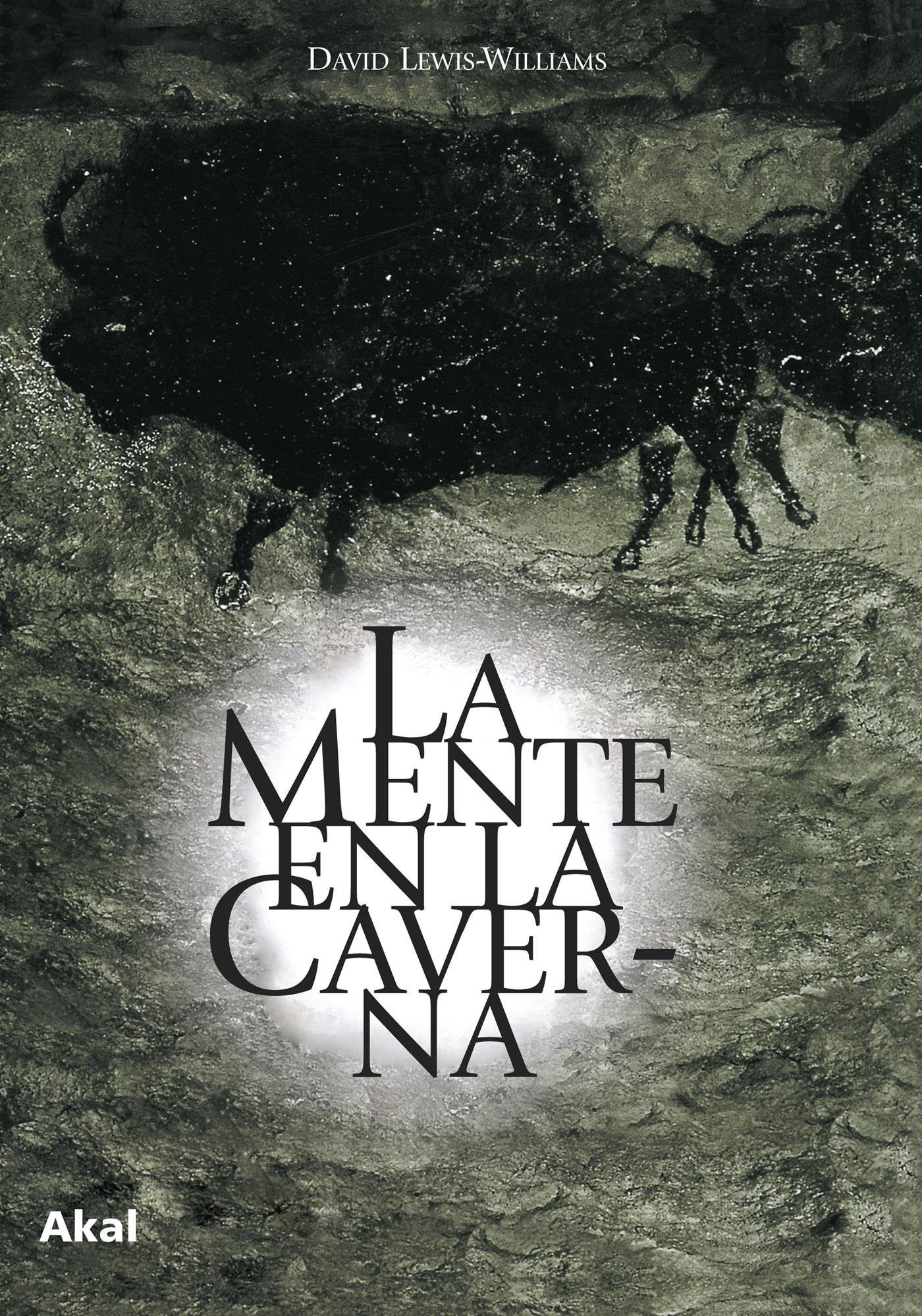 La mente en la caverna : la conciencia y los orígenes del arte (Arqueología, Band 5) Social Sciences