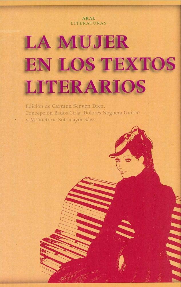 La mujer en los textos literarios (Akal Literaturas, Band 32) Social Sciences