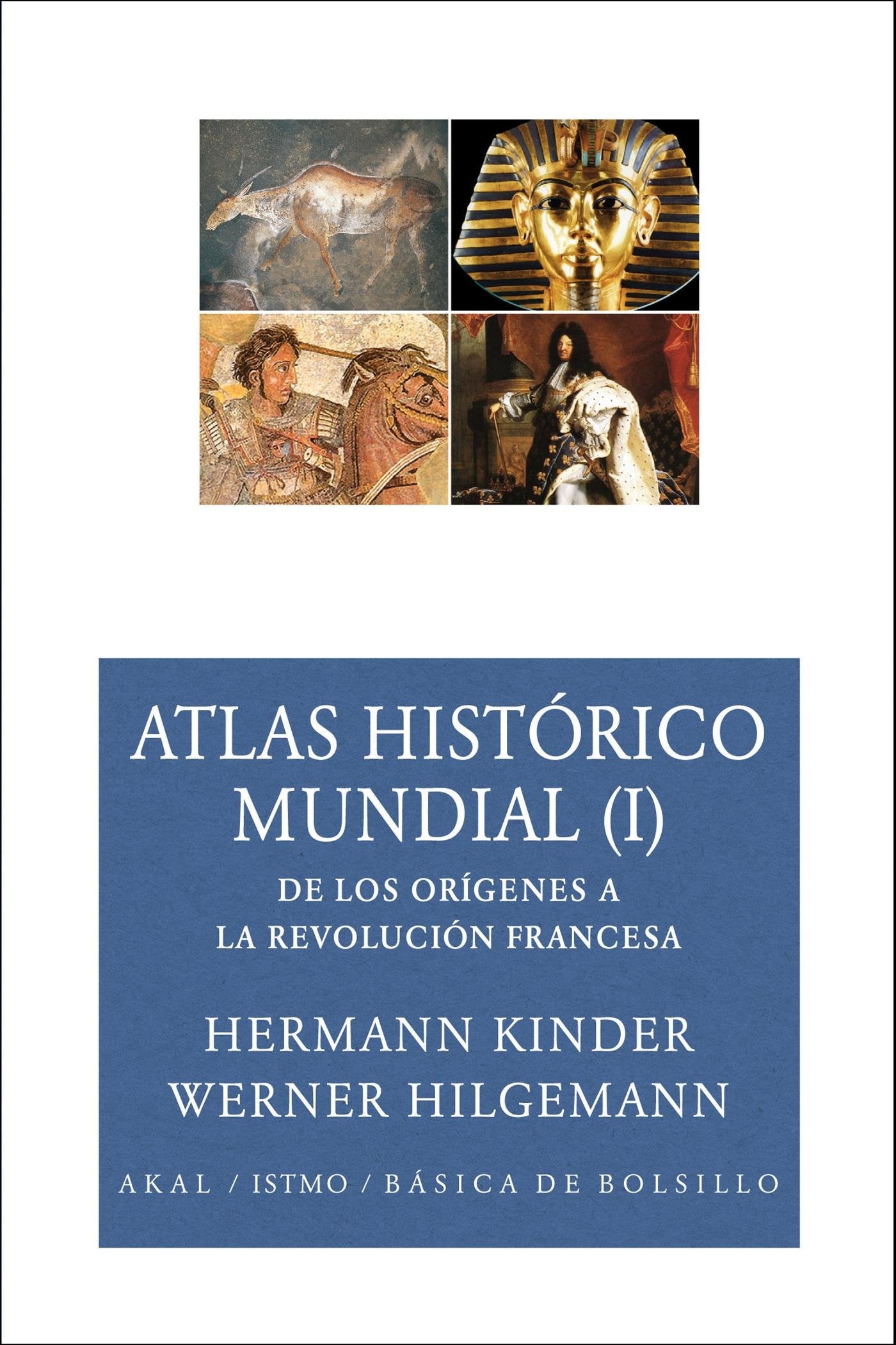 Atlas histórico mundial I : de los orígenes a la Revolución Francesa book
