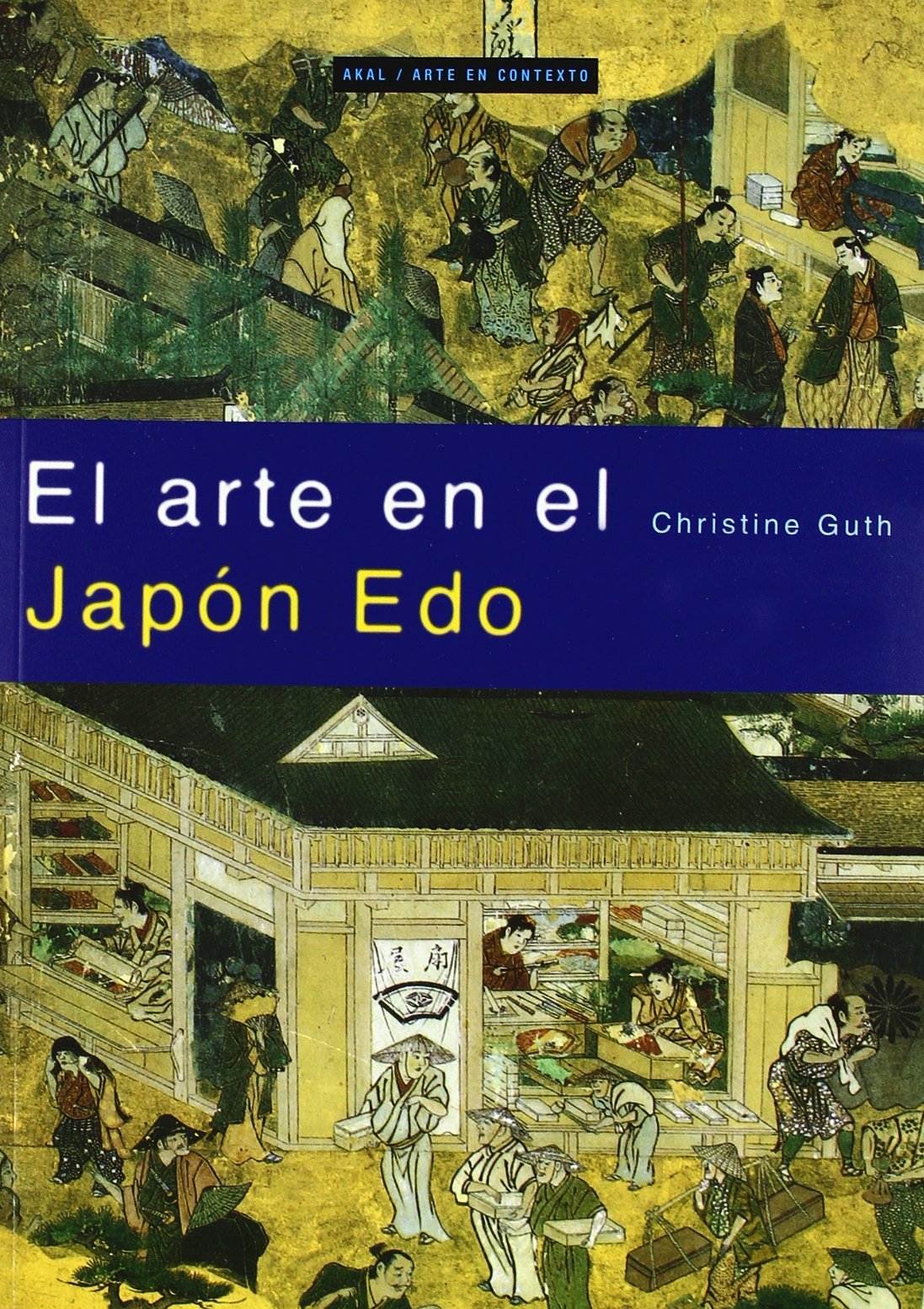 Arte en el Japon Edo/ Art of Edo Japan: The Artist and the City 1615-1868 book