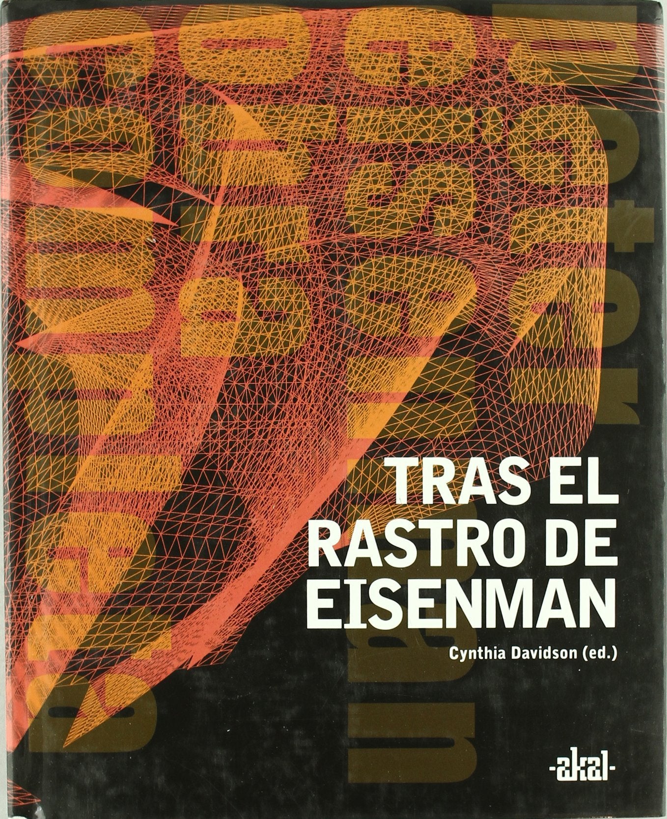 Tras el rastro de Eisenman : Peter Eisenman : obra completa Architecture