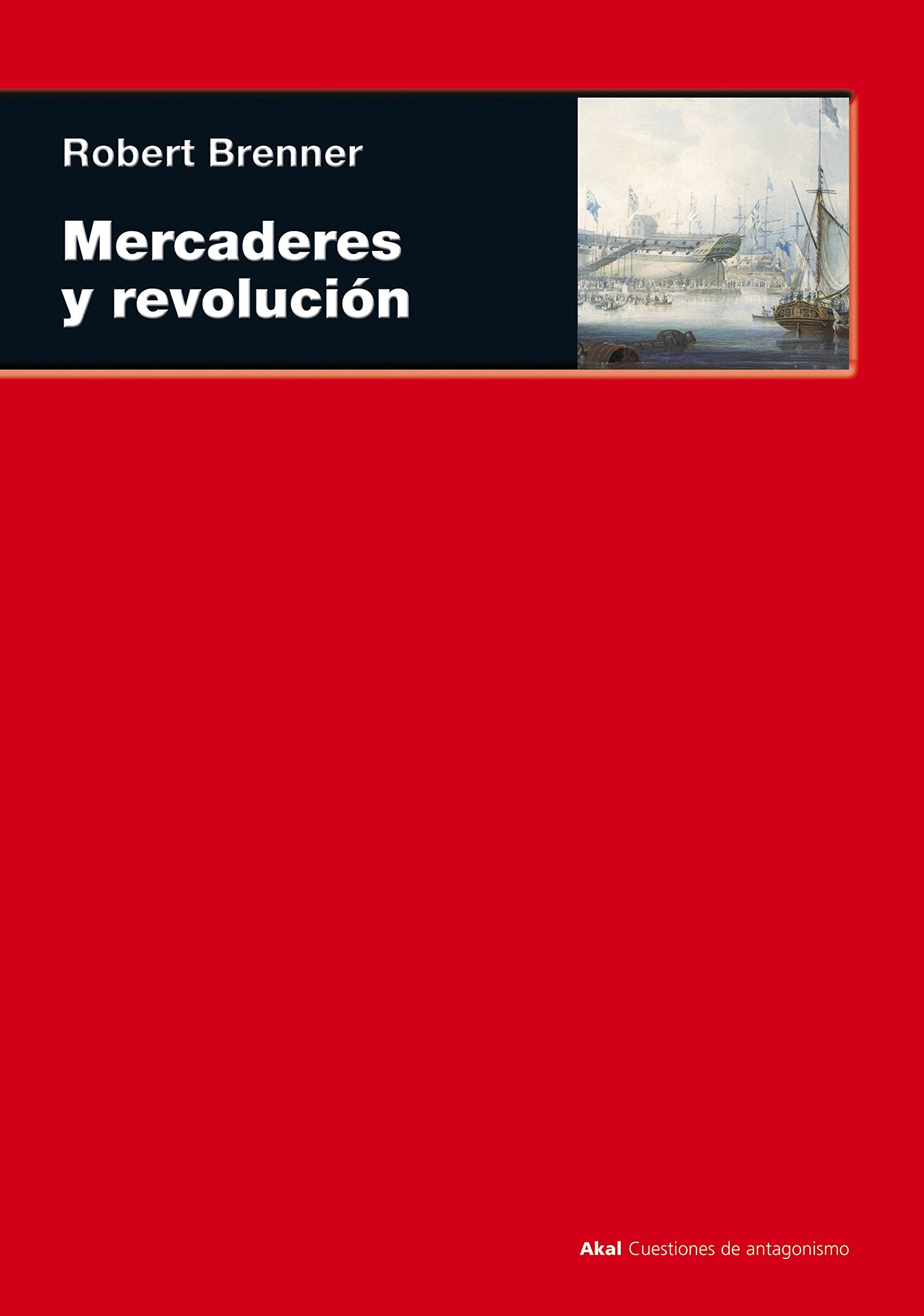 Mercaderes y revolución: Transformación comercial, conflicto político y mercaderes de ultramar londinenses, 1550-1653 (Cuestiones de antagonismo) Social Sciences