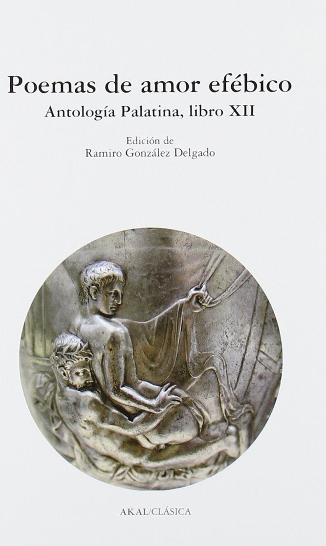 Poemas de amor efébico: Antología Palatina, libro XII book