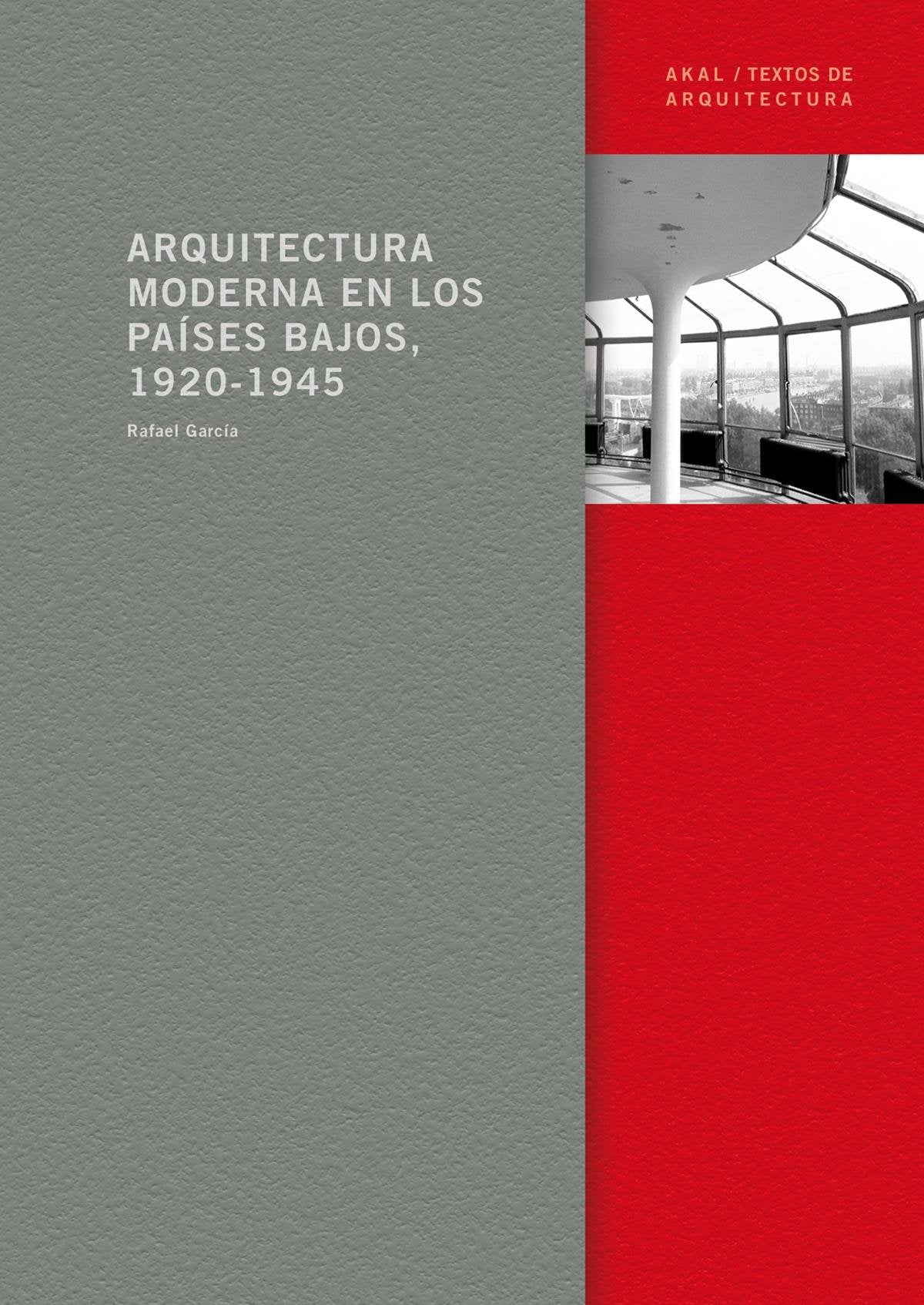 Arquitectura moderna en los Países Bajos, 1920-1945 (Arquitectura (textos de arquitectura)) Architecture