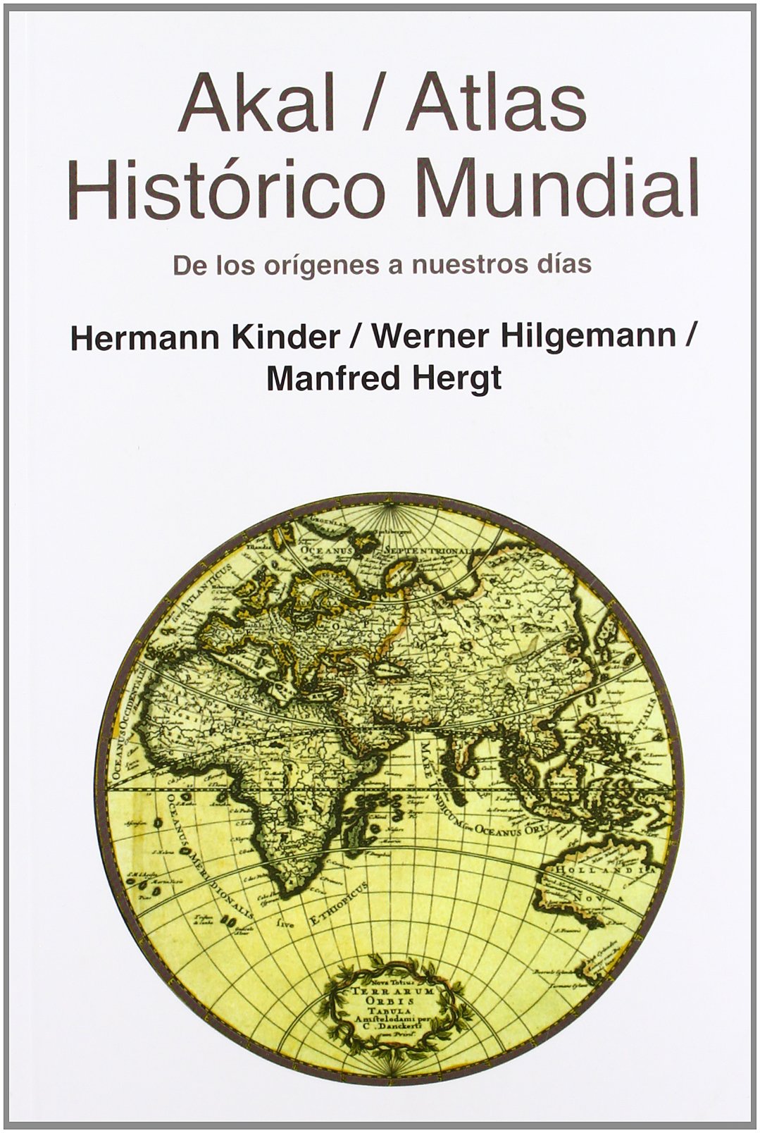 Atlas histórico mundial : de los orígenes a nuestros días Social Sciences