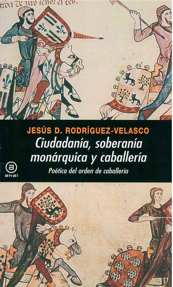 Ciudadania, Soberania Monarquica y Caballeria: Poetica del Orden de Caballeria book