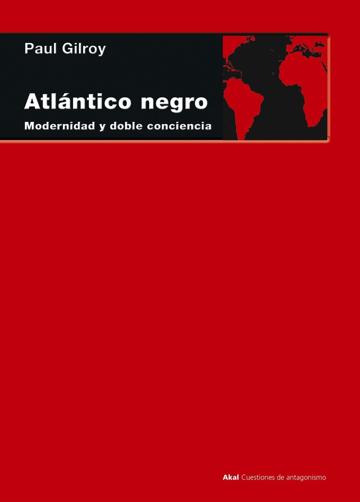 Atlántico negro : modernidad y doble conciencia Philosophy