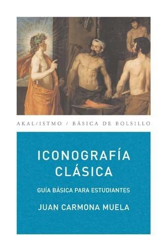 Iconografía clásica: Guía básica para estudiantes (Básica de Bolsillo, Band 156) Film, Art & Culture