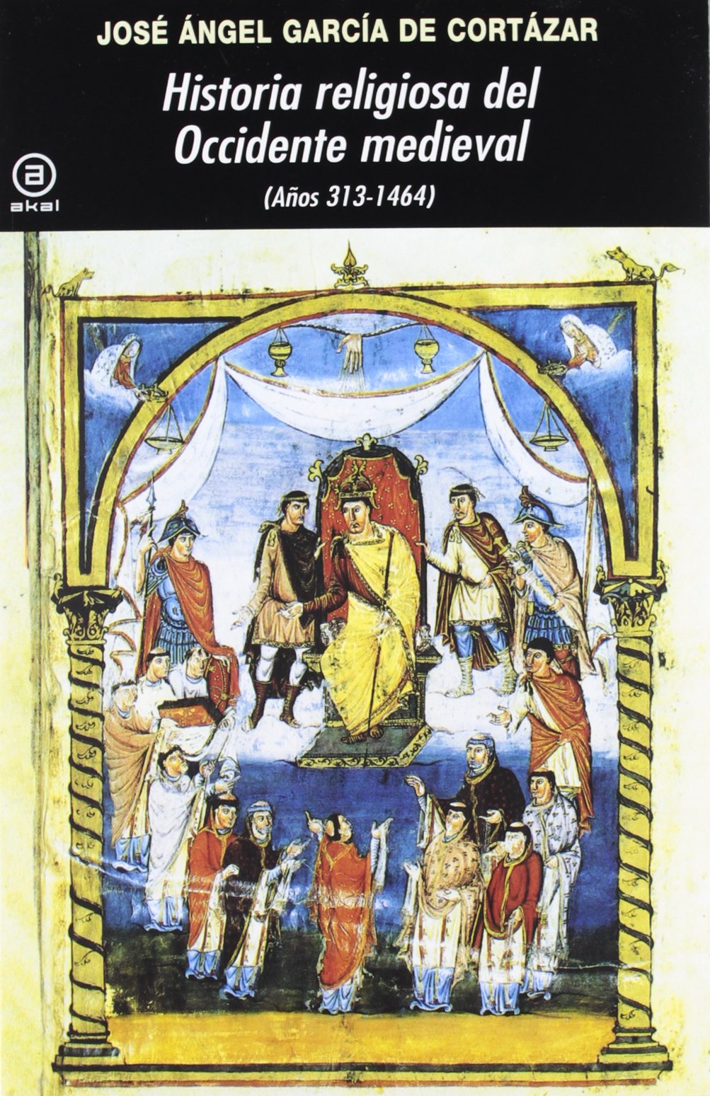 Historia religiosa del Occidente medieval : años 313-1464 (Universitaria, Band 320) Social Sciences