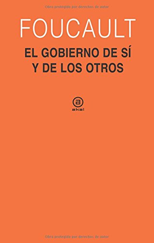 El gobierno de sí y de los otros: Curso del Collège de France (1982-1983) (Universitaria) Philosophy