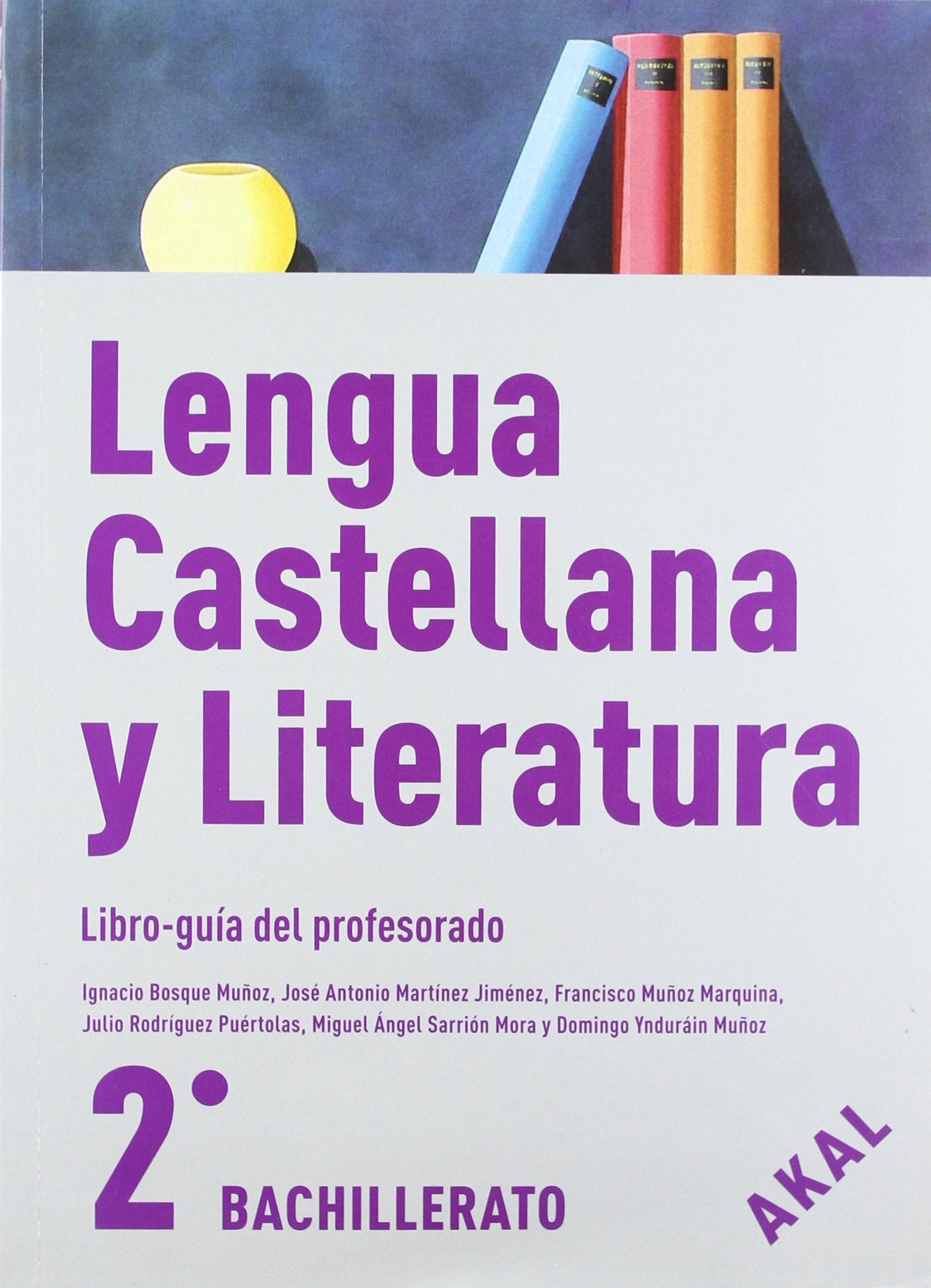 Lengua Castellana y Literatura 2º Bach. (Enseñanza bachillerato, Band 79) Learning & Reference
