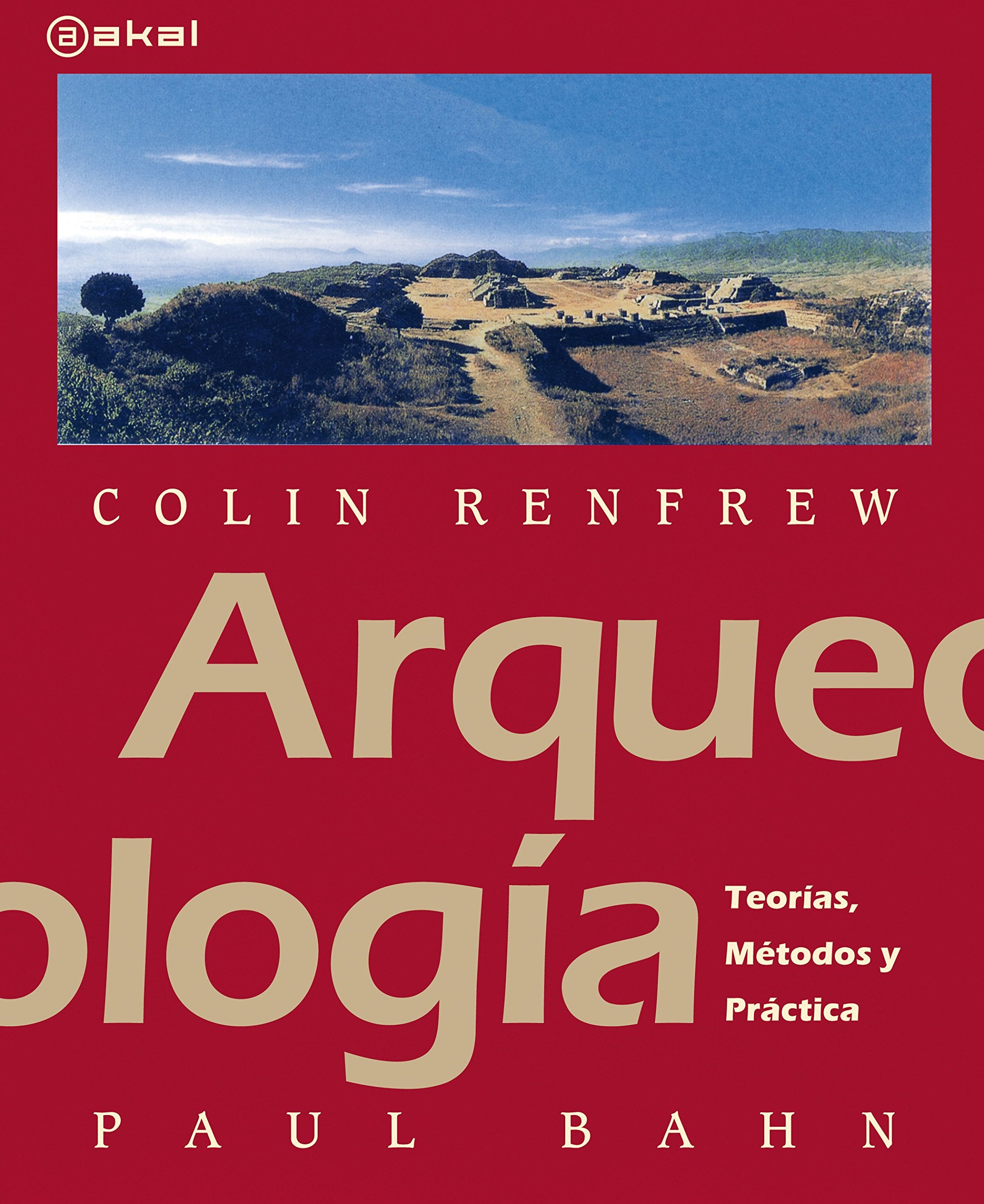 Arqueología: Teorías, métodos y prácticas book