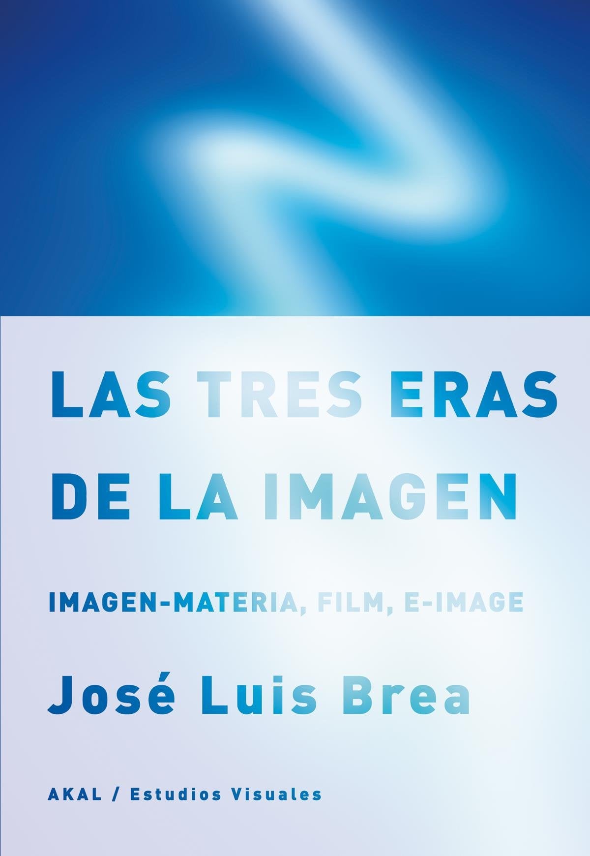 Las tres eras de la imagen : imagen-materia, film, e-image Film, Art & Culture