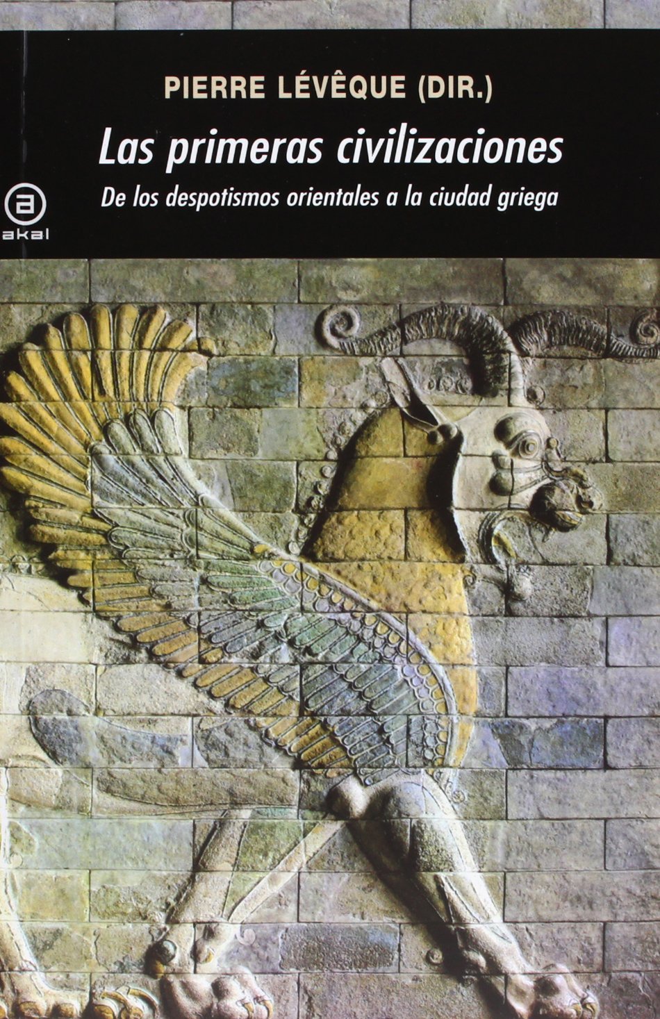 Las primeras civilizaciones: De los despotismos orientales a la ciudad griega book