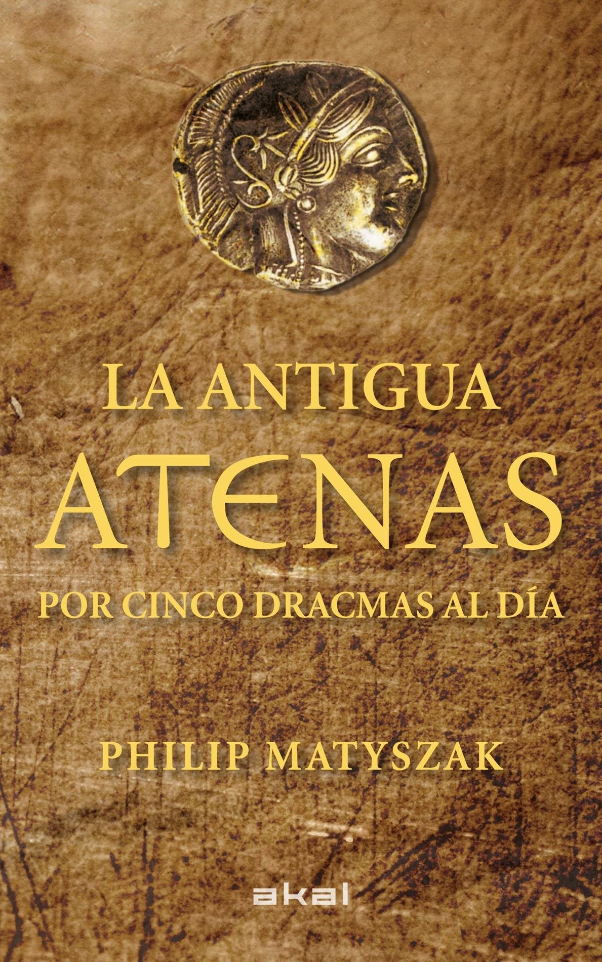 La Antigua Atenas por cinco dracmas al día Social Sciences