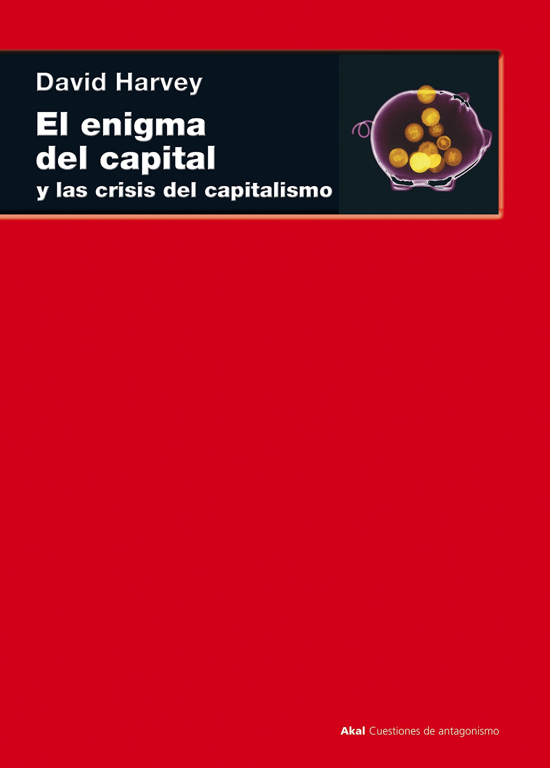 El enigma del capital : y la crisis del capitalismo Business, Finance & Career