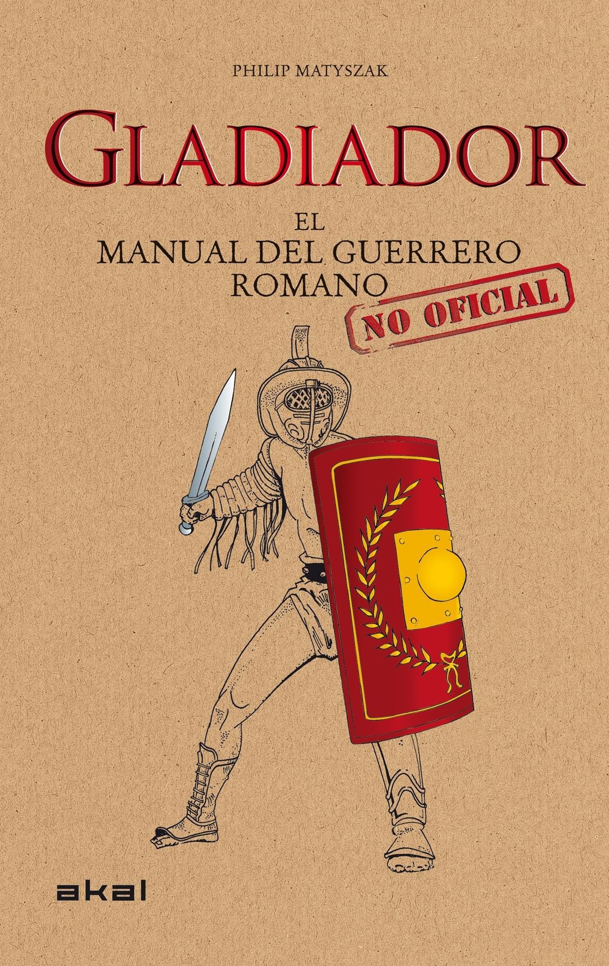 Gladiador: El manual del guerrero romano book
