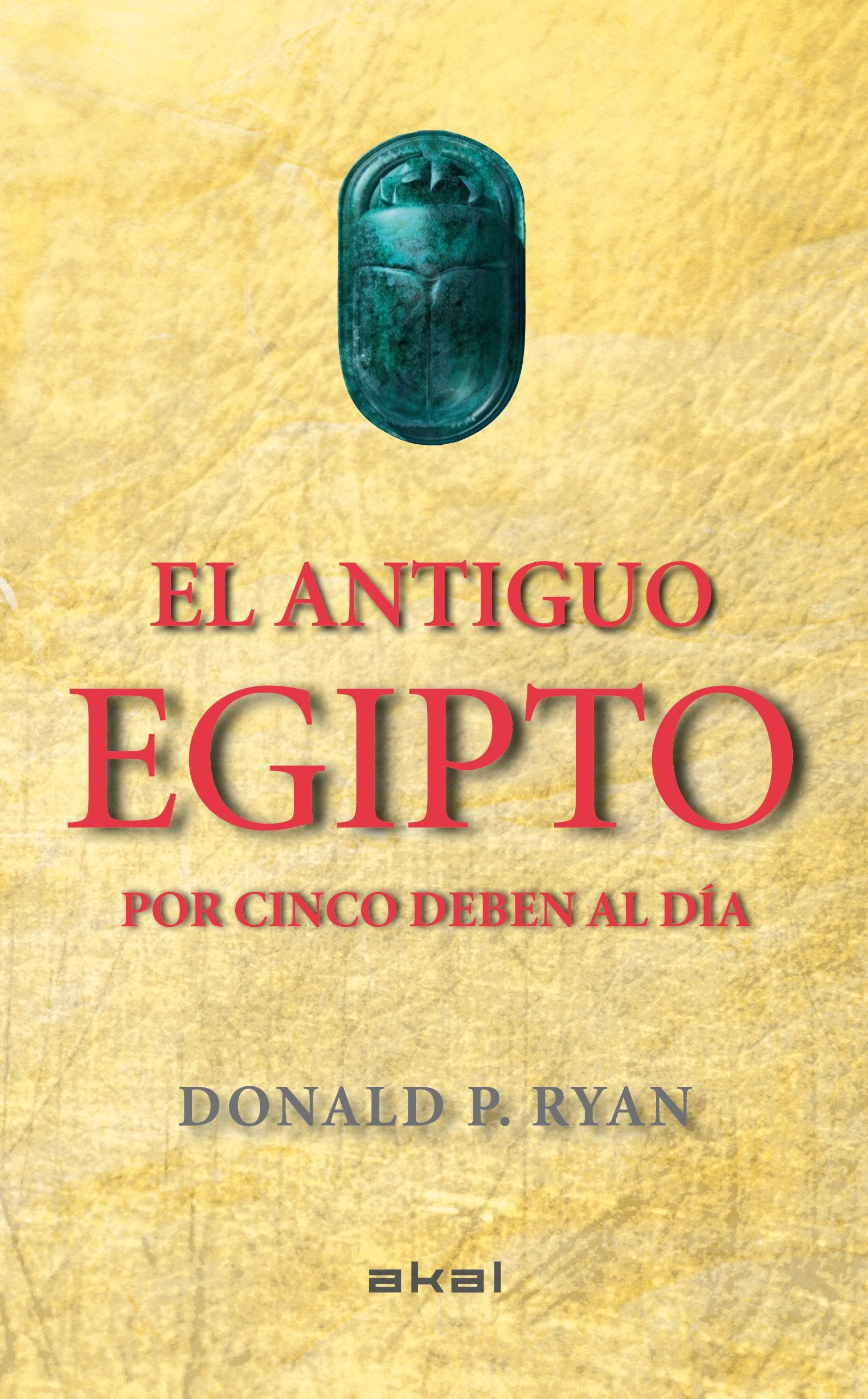 El antiguo Egipto por cinco deben al día book