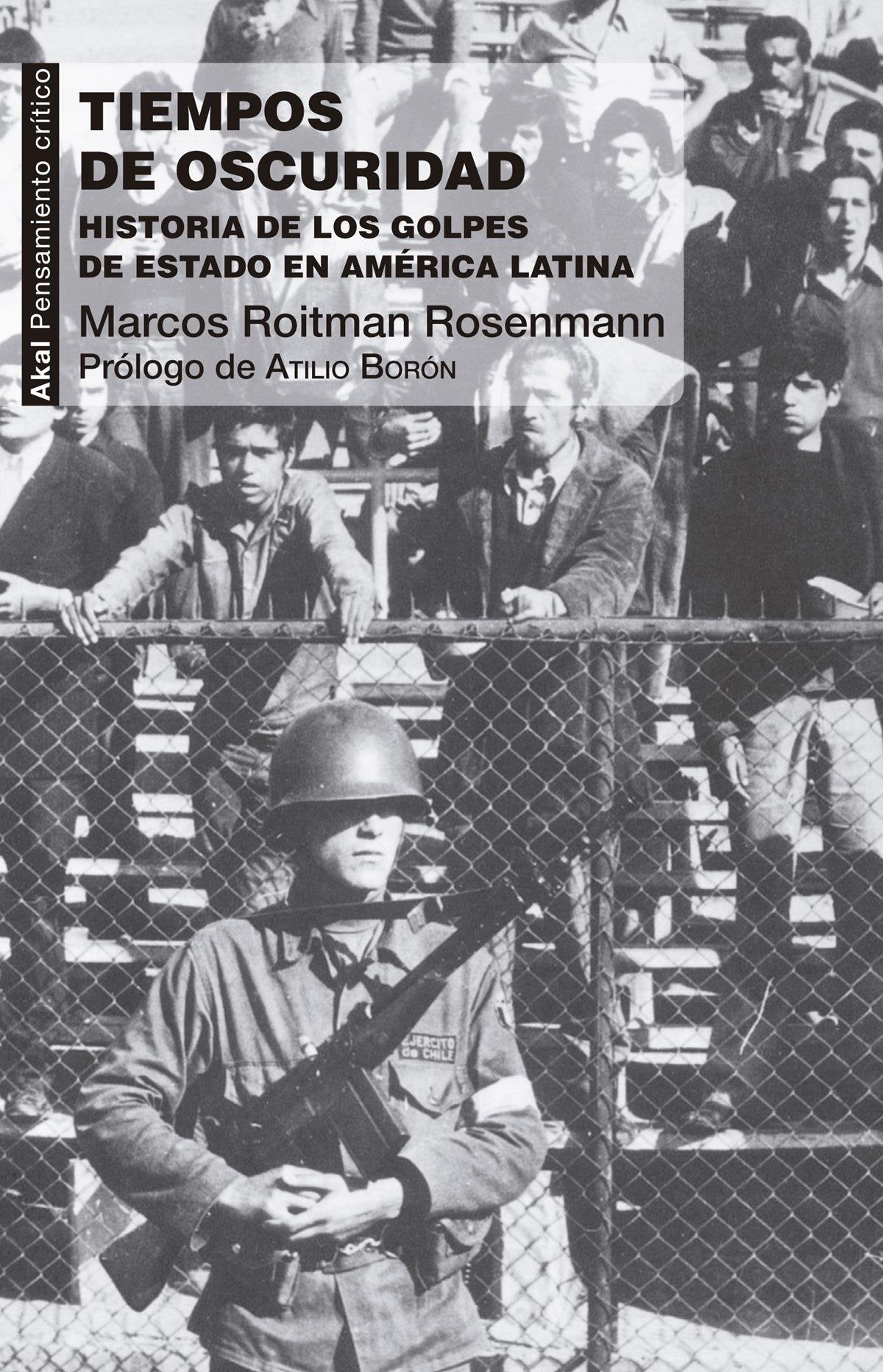 Tiempos de oscuridad : historia de los golpes de estado en América Latina Philosophy