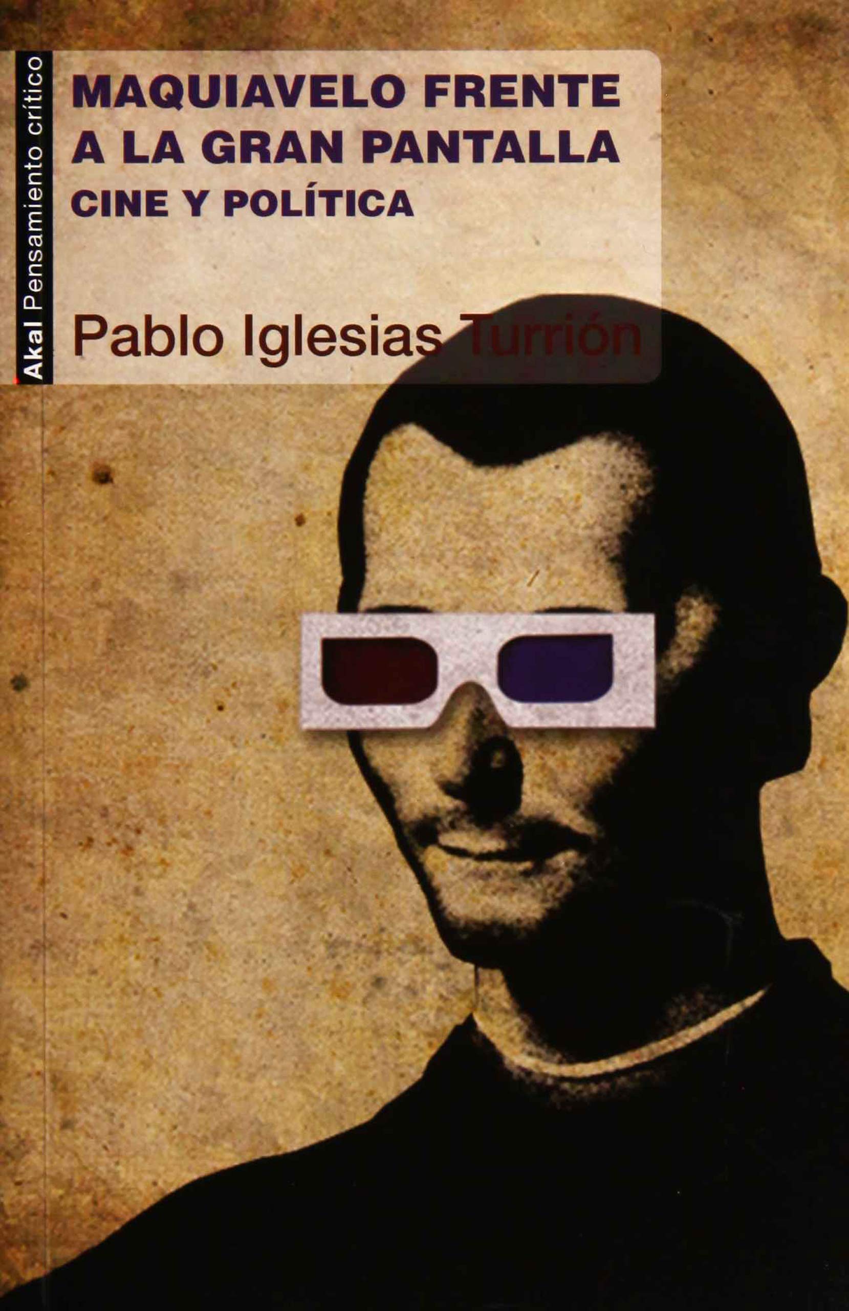 Maquiavelo frente a la gran pantalla : cine y política (Pensamiento crítico, Band 24) Learning & Reference