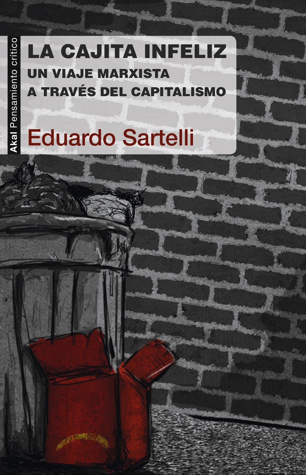 La cajita infeliz = The unhappy meal : un viaje marxista a través del capitalismo Philosophy