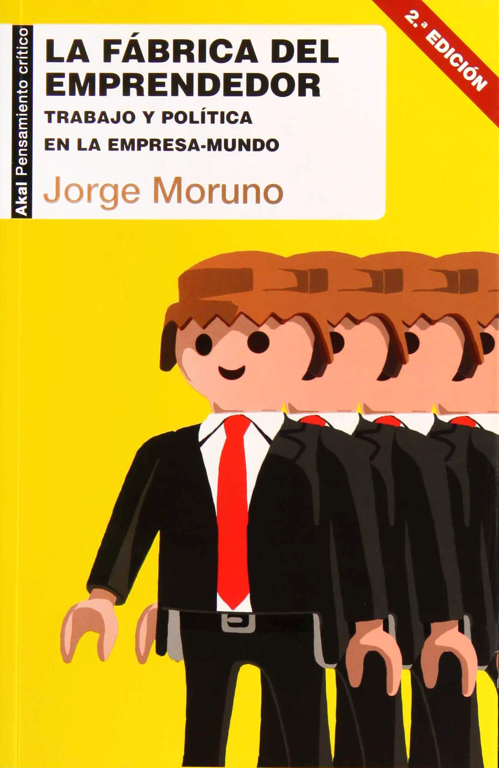 La fábrica del emprendedor: Trabajo y política en la empresa-mundo book