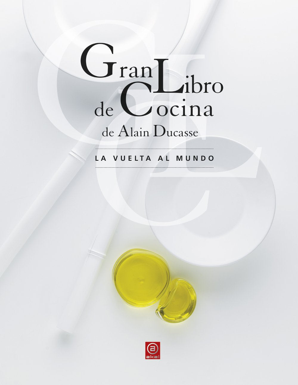 Gran libro de cocina de Alain Ducasse : la vuelta al mundo Leisure, Home & Garden