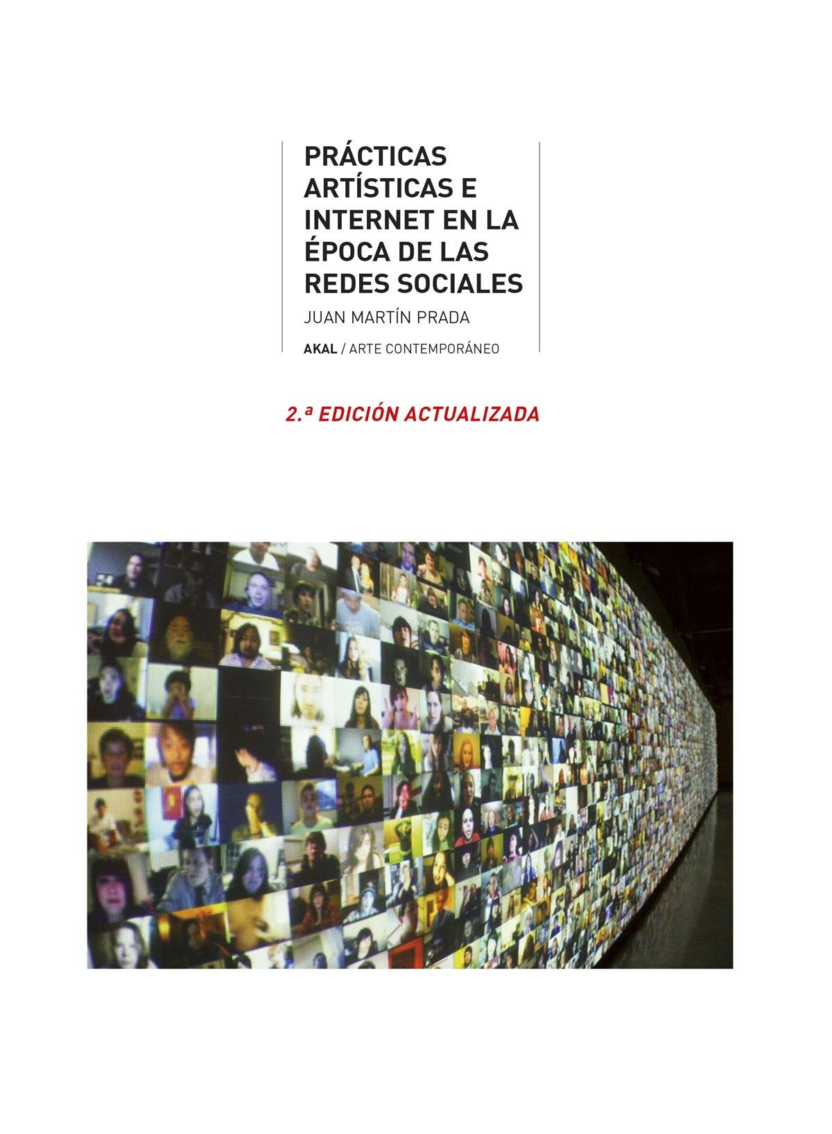 Prácticas artísticas e Internet en la época de la redes sociales.: (2.ª edición actualizada) book