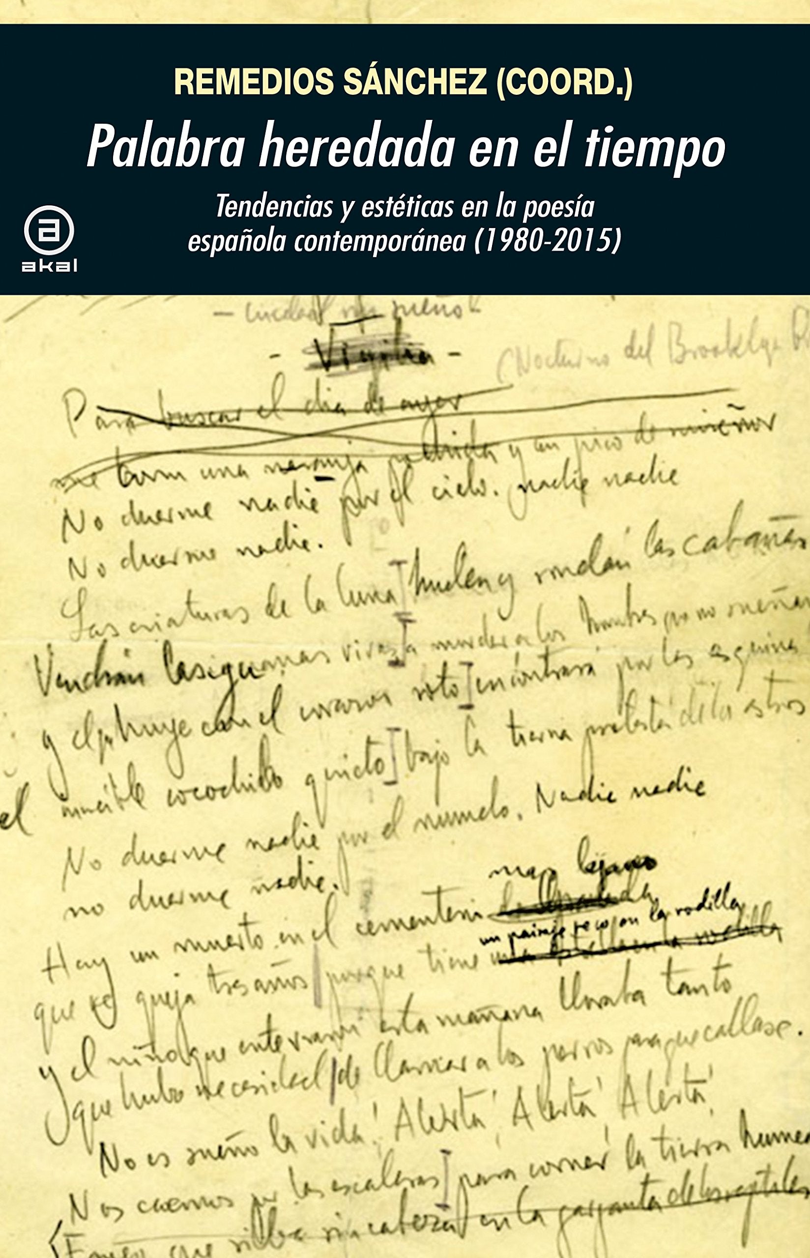 Palabra heredada en el tiempo : tendencias y estéticas en la poesía española contemporánea, 1980-2015 Contemporary literature Books