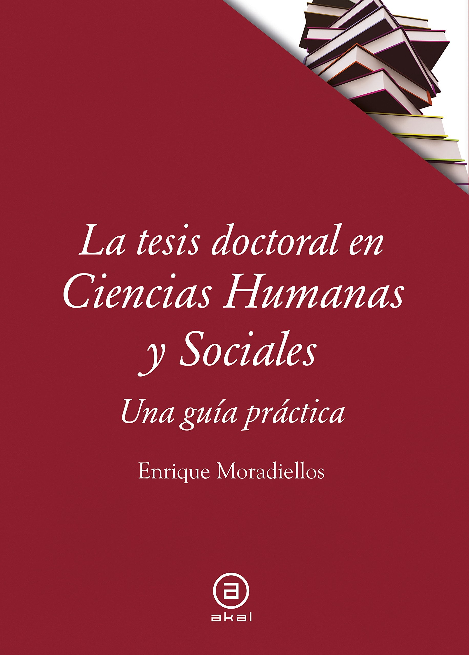 La tesis doctoral en ciencias humanas y sociales : una guía práctica (Textos, Band 43) Books