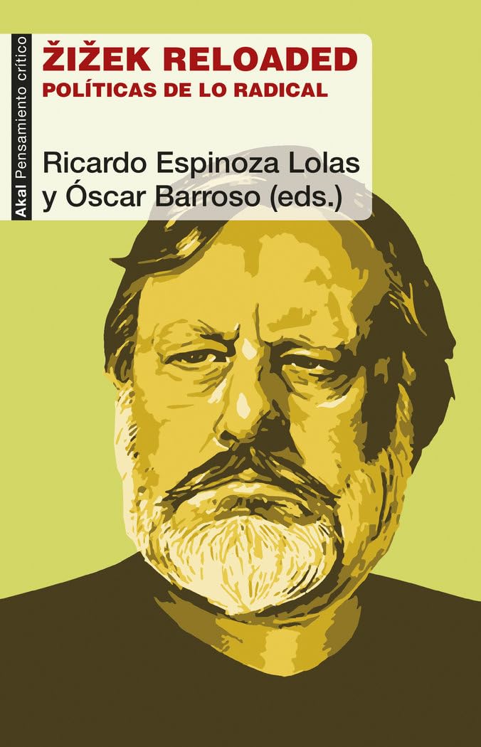 Zizek reloaded : políticas de lo radical Philosophy