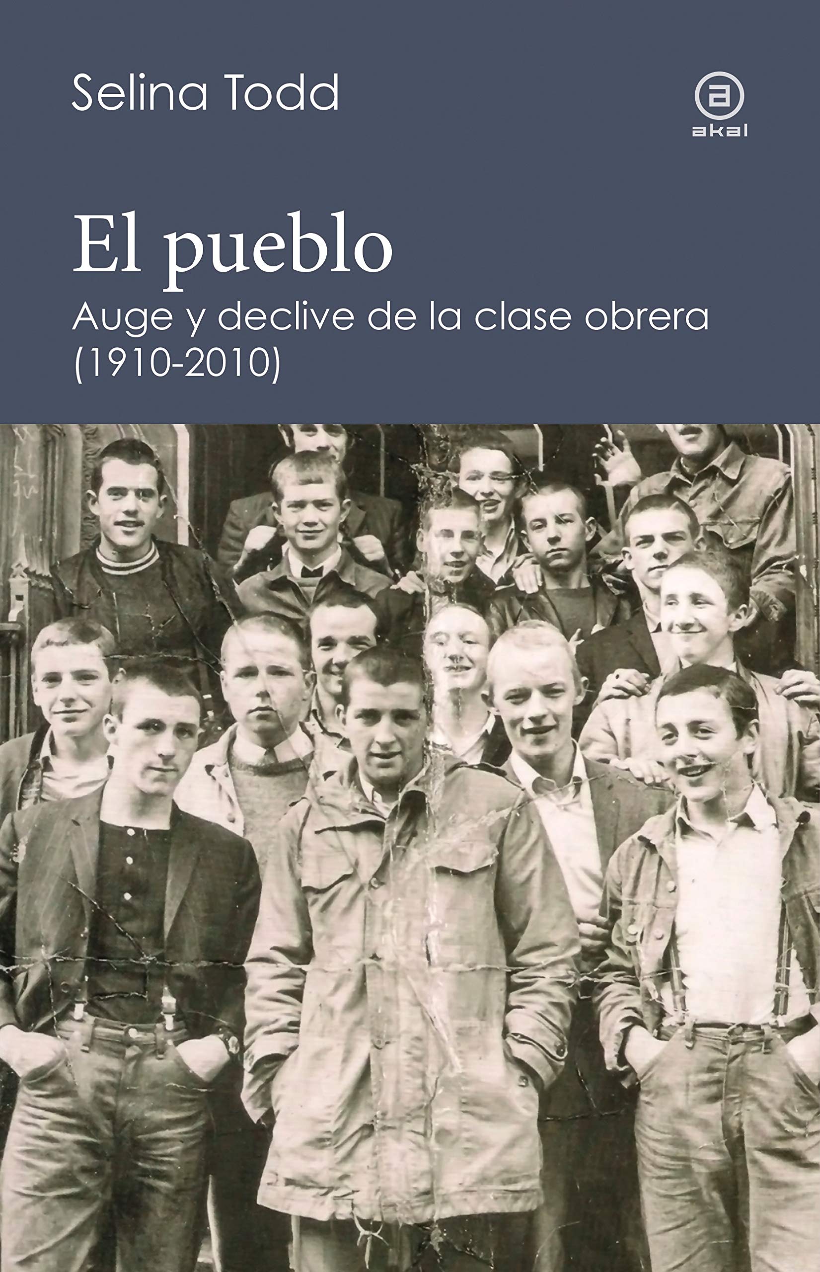 El pueblo: Auge y declive de la clase obrera (1910-2010) book
