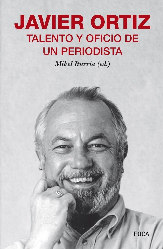 Javier Ortiz : talento y oficio de un periodista Media & Communication