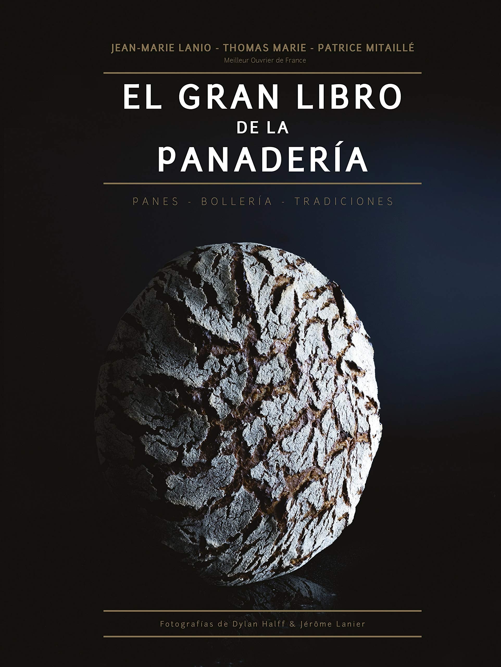 El gran libro de la panadería: Panes-Bollería-Tradiciones (Biblioteca Gastronómica, Band 14) Business, Finance & Career