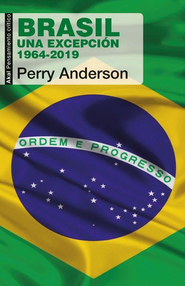 Brasil: Una excepción. 1964-2019 (Pensamiento crítico, Band 79) Social Sciences
