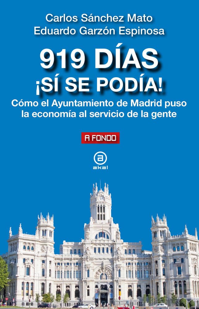 919 días ¡sí se podía! : cómo el Ayuntamiento de Madrid puso la economía al servicio de la gente Business, Finance & Career