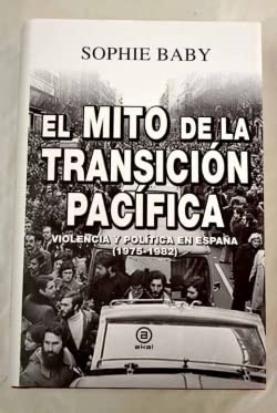 El mito de la transición pacífica: Violencia y política en España (1975-1982) (Anverso, Band 28) Business, Finance & Career