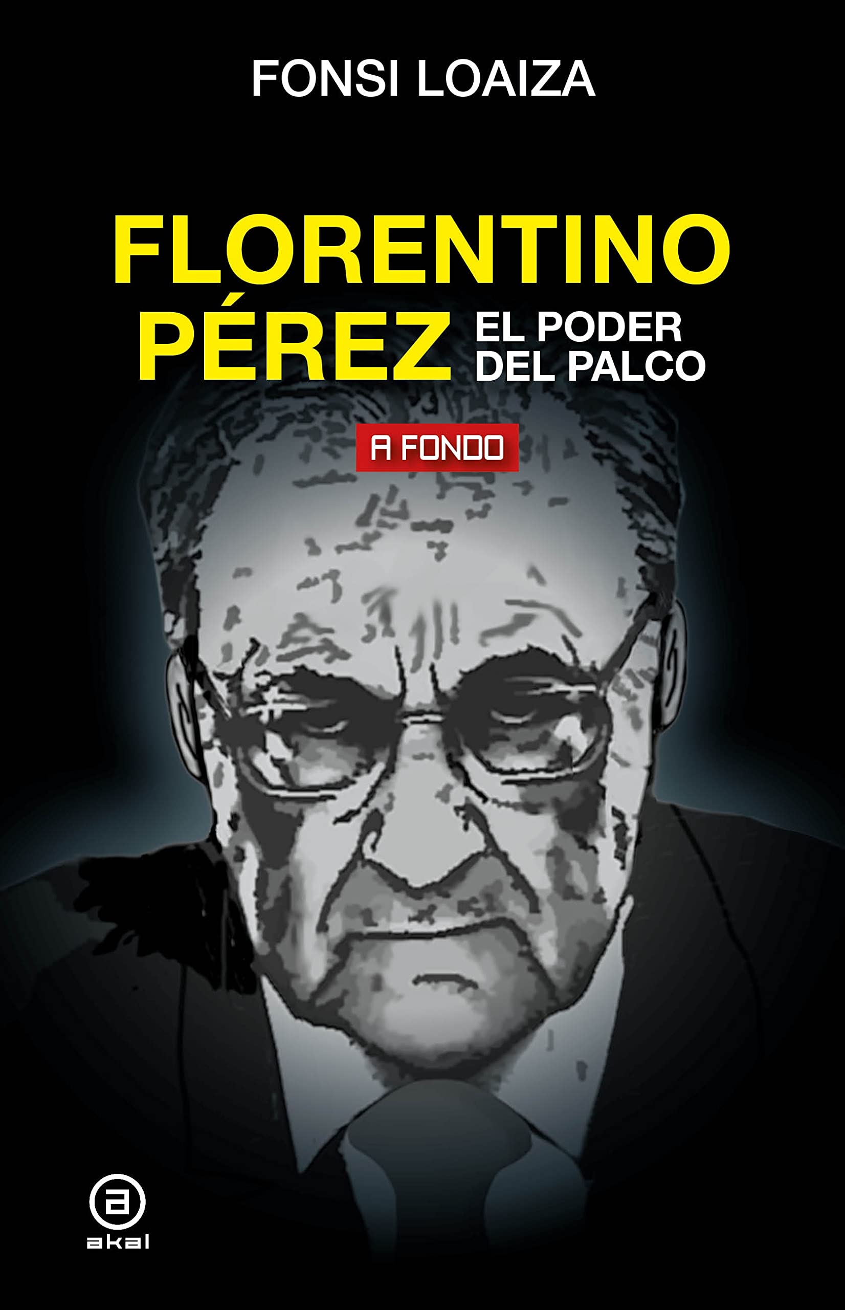 Florentino Pérez, el poder del palco (A fondo, Band 26) Media & Communication