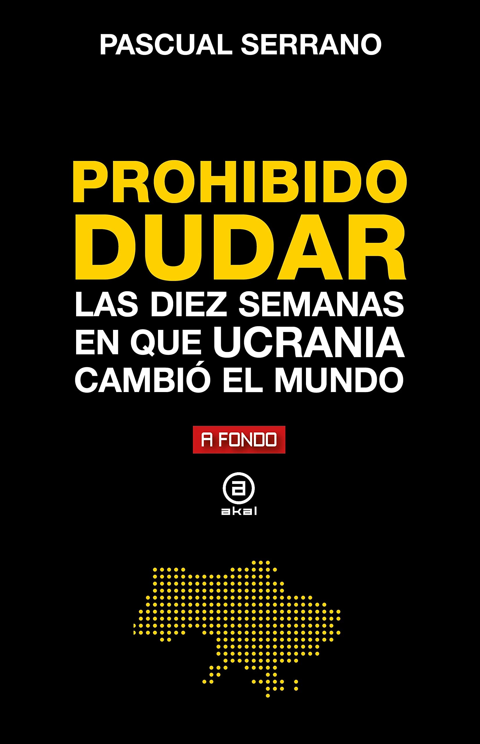 Prohibido dudar: Las diez semanas en que Ucrania cambió el mundo book