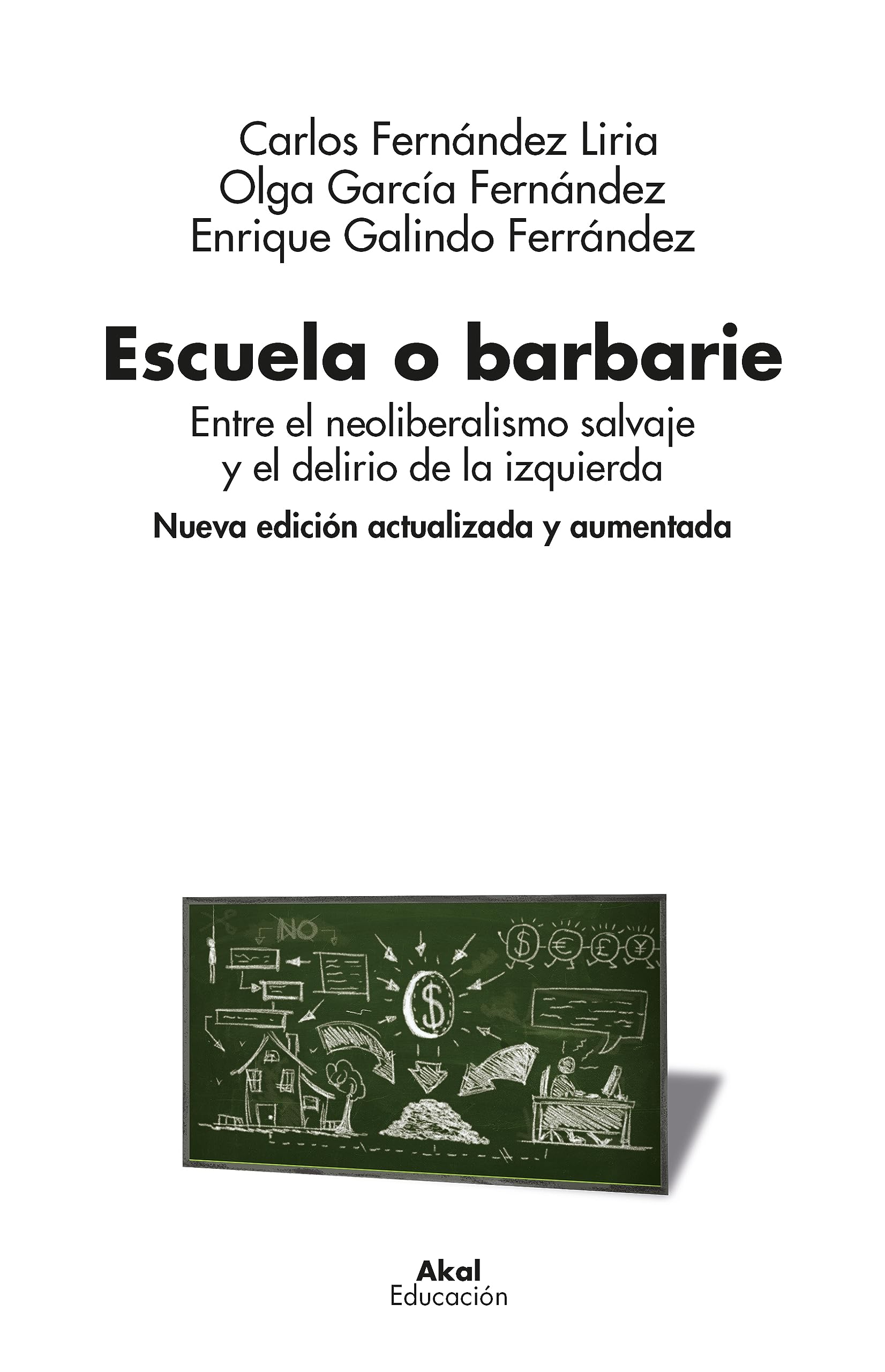 Escuela o barbarie: Entre el neoliberalismo salvaje y el delirio de la izquierda (Nueva edición actualizada y aumentada) book