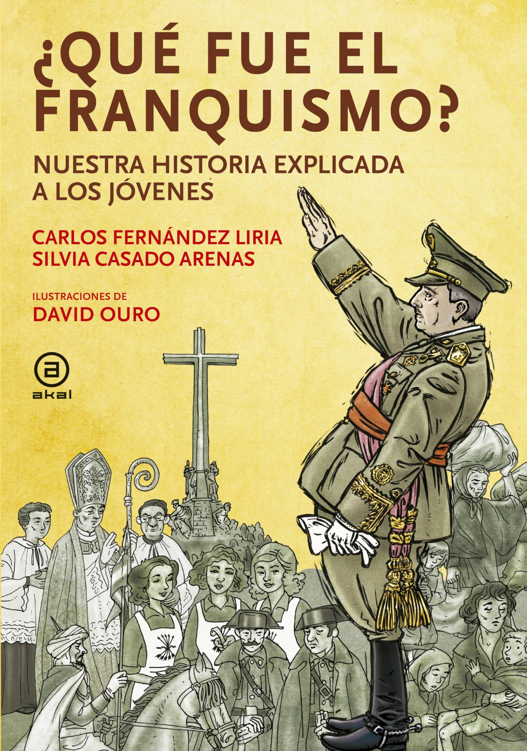 ¿Qué fue el franquismo?: Nuestra historia explicada a los jóvenes (La palabra ilustrada, Band 24) Politics & History