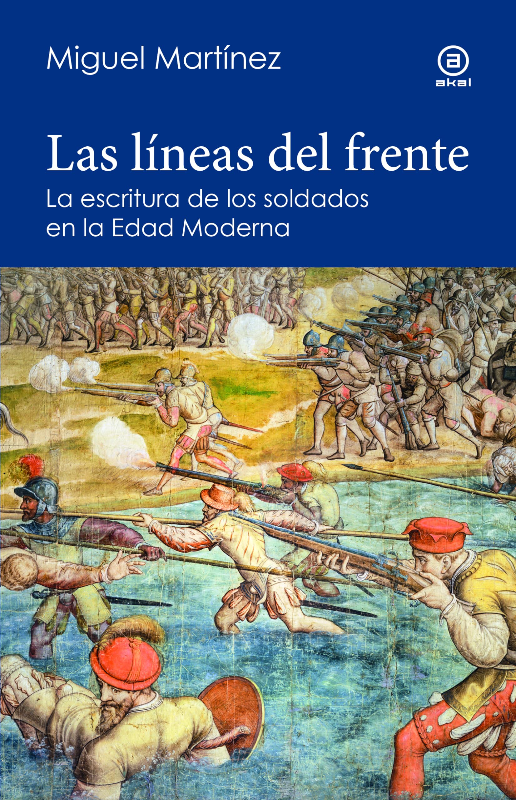 Las líneas del frente: La escritura de los soldados en el mundo hispánico de principios de la Edad Moderna (Reverso. Historia crítica, Band 18) Politics & History