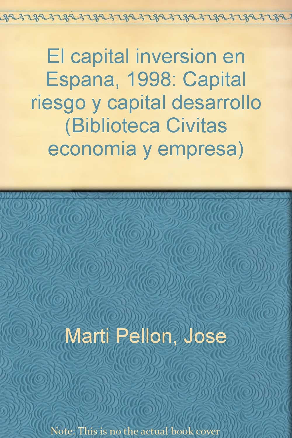 El capital inversion en Espana, 1998: Capital riesgo y capital desarrollo (Bi... Books