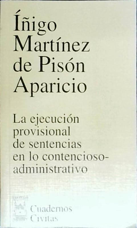 La Ejecución Provisional de Sentencias en lo Contencioso-Administrativo (Cuadernos Civitas) Books